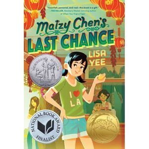 Maizy Chen's Last Chance: (Newbery Honor Award Winner) -- Lisa Yee